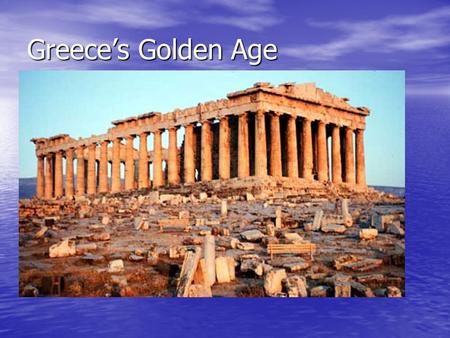 Greece’s Golden Age Phalanx Military formation used by Greeks Military formation used by Greeks.