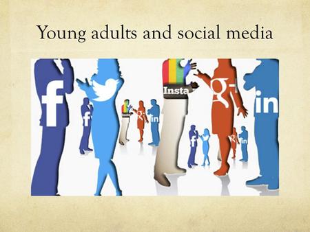 Young adults and social media. TTA Digital media.