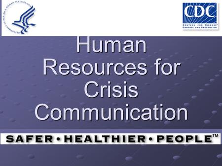 Human Resources for Crisis Communication. 2 Pre Crisis Provide training Acknowledge levels of experience Competent Competent Proficient Proficient Expert.