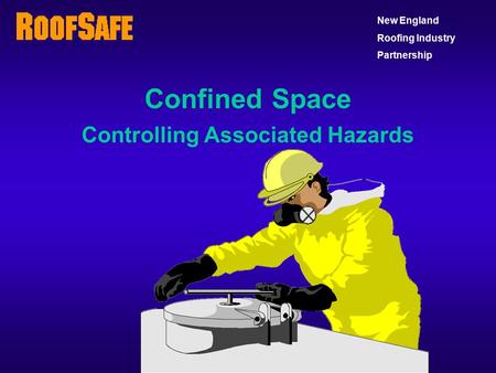 Confined Space Controlling Associated Hazards New England Roofing Industry Partnership.
