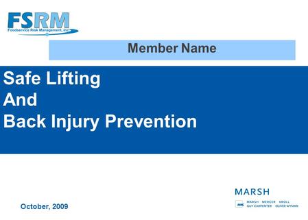 Safe Lifting And Back Injury Prevention Member Name October, 2009.