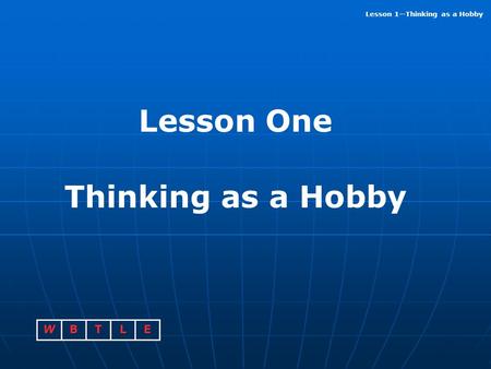 Lesson One Thinking as a Hobby.