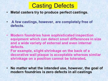 Casting Defects Metal casters try to produce perfect castings.