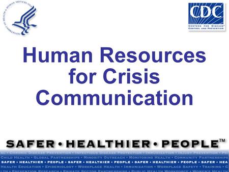 Human Resources for Crisis Communication. Precrisis Provide training Acknowledge levels of experience Maintain a registry.