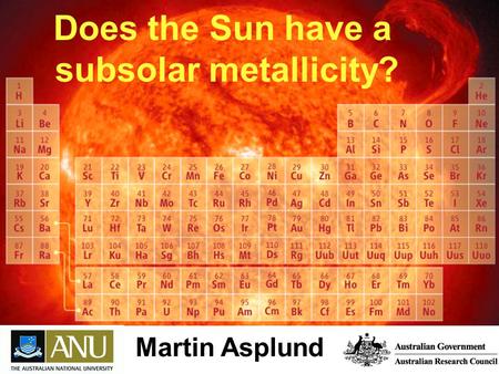 Does the Sun have a subsolar metallicity? Martin Asplund.