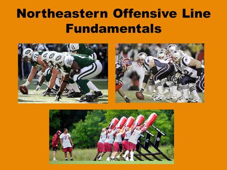 Northeastern Offensive Line Fundamentals. Northeastern Football Offensive Line ALWAYS Always know the count. Always have a good stance. – Correct Stagger.