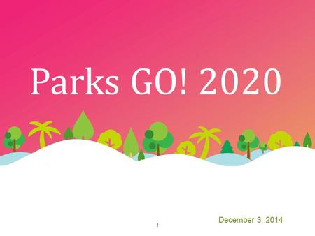 Parks GO! 2020 December 3, 2014 1. How Municipalities Issue Bonds Bond Referendum Seeking Approval Step 1 Engage Financing Team: Bond Counsel, Financial.