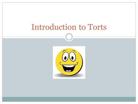 Introduction to Torts.