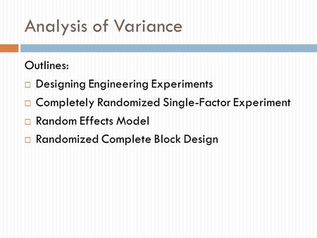 Analysis of Variance Outlines: Designing Engineering Experiments