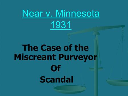 The Case of the Miscreant Purveyor Of Scandal