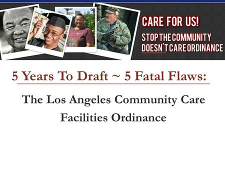 5 Years To Draft ~ 5 Fatal Flaws: The Los Angeles Community Care Facilities Ordinance.