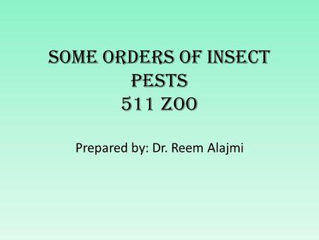 Some Orders of Insect Pests 511 Zoo