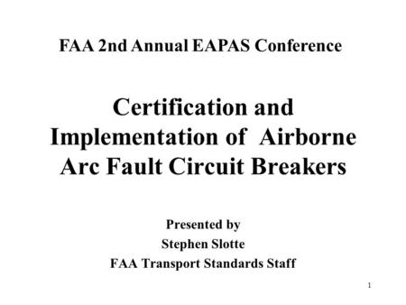 Presented by Stephen Slotte FAA Transport Standards Staff