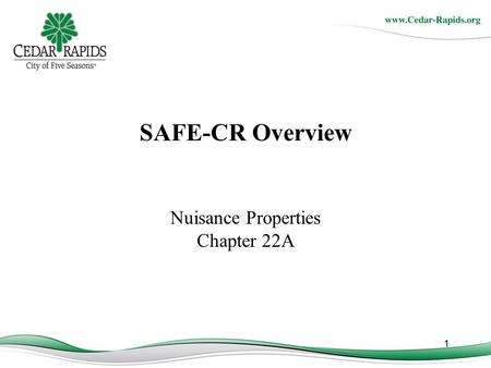 SAFE-CR Overview Nuisance Properties Chapter 22A