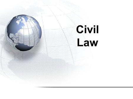 Civil Law. –“suing someone” –protecting individual rights –relationships between two individuals (Plaintiff v. Defendant) –also known as Private Law or.