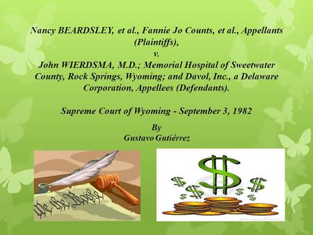 Nancy BEARDSLEY, et al., Fannie Jo Counts, et al., Appellants (Plaintiffs), v. John WIERDSMA, M.D.; Memorial Hospital of Sweetwater County, Rock Springs,