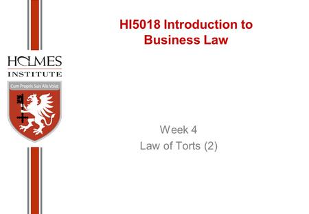 HI5018 Introduction to Business Law Week 4 Law of Torts (2)