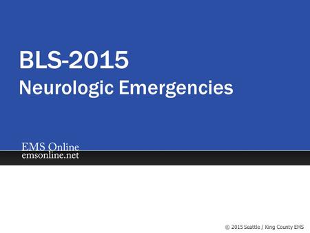 BLS-2015 Neurologic Emergencies