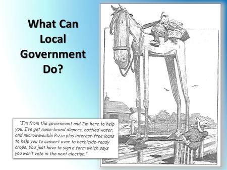 What Can Local Government Do?. Utah Agriculture Code 4-1-8(1) “the science and art of the production of plants and animals useful to man including the.