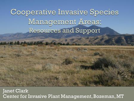 Janet Clark Center for Invasive Plant Management, Bozeman, MT.