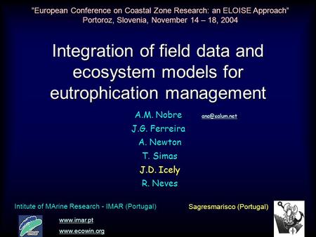 Integration of field data and ecosystem models for eutrophication management ”European Conference on Coastal Zone Research: an ELOISE Approach” Portoroz,