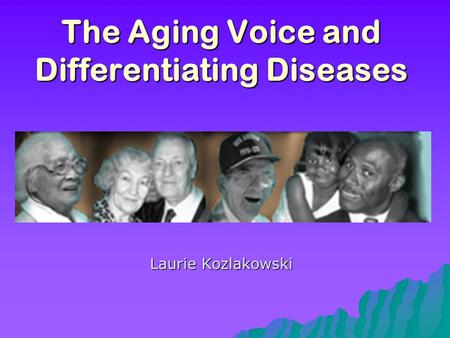 The Aging Voice and Differentiating Diseases