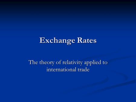 The theory of relativity applied to international trade