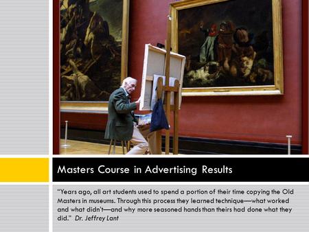 “Years ago, all art students used to spend a portion of their time copying the Old Masters in museums. Through this process they learned technique—what.