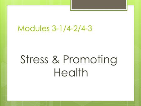 Modules 3-1/4-2/4-3 Stress & Promoting Health. Adult Health Immune System  Capacity declines after age 20, partially due to thymus and inability to produce.