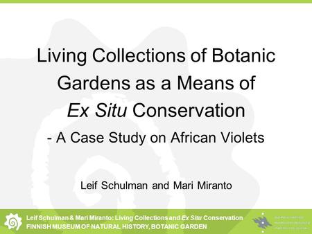 Leif Schulman & Mari Miranto: Living Collections and Ex Situ Conservation FINNISH MUSEUM OF NATURAL HISTORY, BOTANIC GARDEN Living Collections of Botanic.