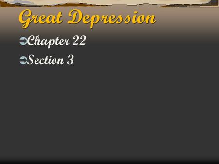 Great Depression  Chapter 22  Section 3. Hoover’s Philosophy  Was an engineer & put faith in reason  Hoover felt the government could play a limited.