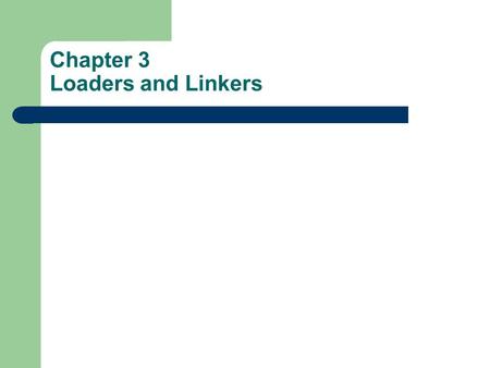 Chapter 3 Loaders and Linkers. Purpose and Function Places object program in memory Linking – Combines 2 or more obj programs Relocation – Allows loading.