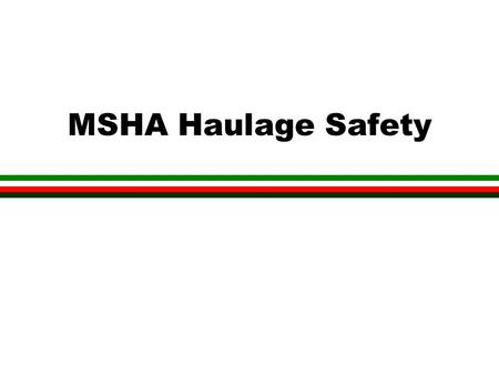 MSHA Haulage Safety.
