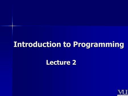 Introduction to Programming Lecture 2. Today’s Lecture Software Categories Software Categories System Software System Software Application Software Application.