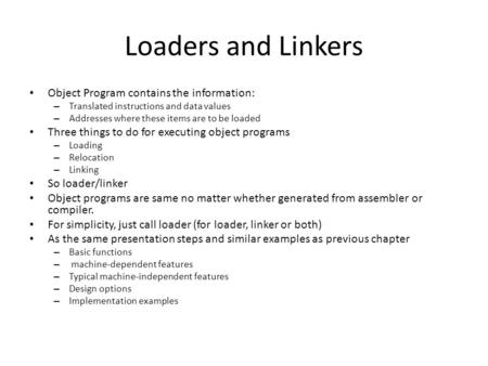 Loaders and Linkers Object Program contains the information: