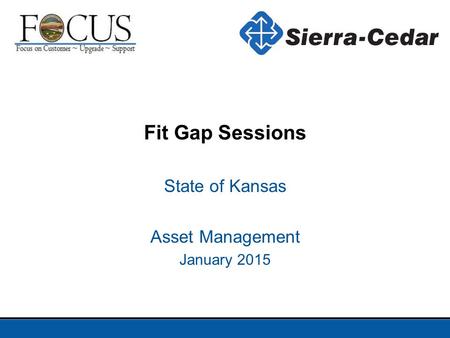 Fit Gap Sessions State of Kansas Asset Management January 2015.
