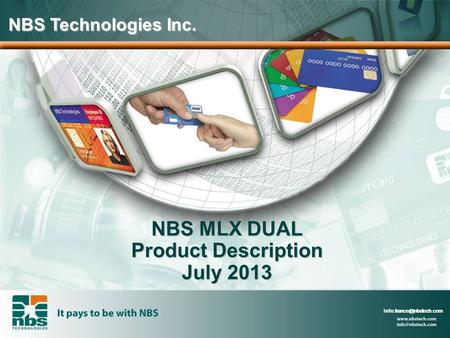 NBS MLX DUAL Product Description July 2013 NBS Technologies Inc.