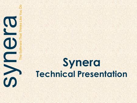 Synera The Software That Thinks Like You Do Synera Technical Presentation.
