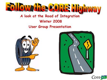 A look at the Road of Integration Winter 2008 User Group Presentation.