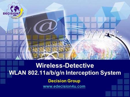 Wireless-Detective WLAN 802.11a/b/g/n Interception System Decision Group www.edecision4u.com.