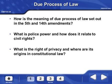 Due Process of Law How is the meaning of due process of law set out in the 5th and 14th amendments? What is police power and how does it relate to civil.