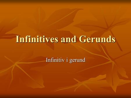 Infinitives and Gerunds