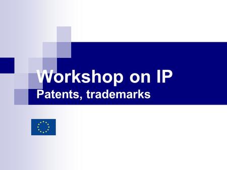 Workshop on IP Patents, trademarks. 2 Programme Use of IP in Business Patent Utility models Design Copyright Trademark Innovation process.