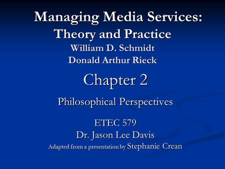 Managing Media Services: Theory and Practice William D. Schmidt Donald Arthur Rieck Managing Media Services: Theory and Practice William D. Schmidt Donald.