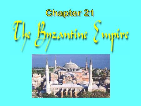 Constantinople21 - 1 The Byzantine Empire survived in the East because: 1. Christianity united the people. 2.The city of Constantinople was a fortress.