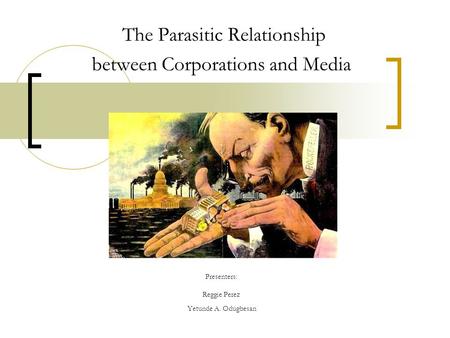 The Parasitic Relationship between Corporations and Media Presenters: Reggie Perez Yetunde A. Odugbesan.