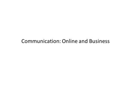 Communication: Online and Business. Introduction to internet etiquettes Etiquette is important because it shows respect. Etiqutte helps us to live in.