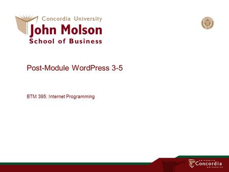 Post-Module WordPress 3-5 BTM 395: Internet Programming.