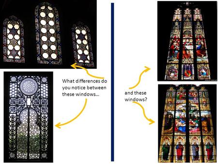 What differences do you notice between these windows… and these windows?