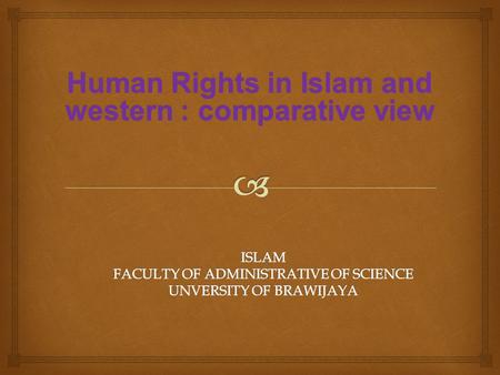 Human Rights in Islam and western : comparative view.